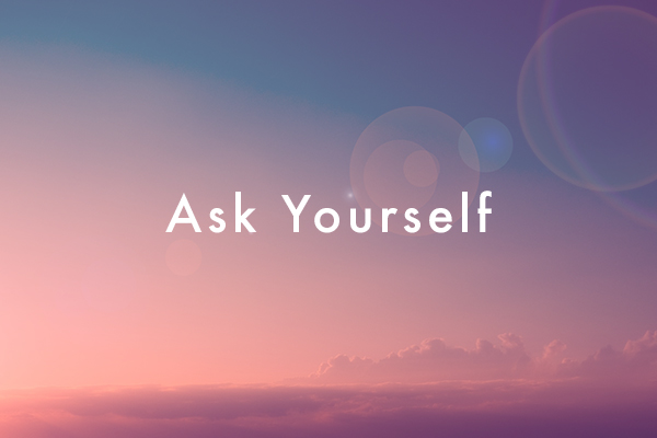 ask yourself